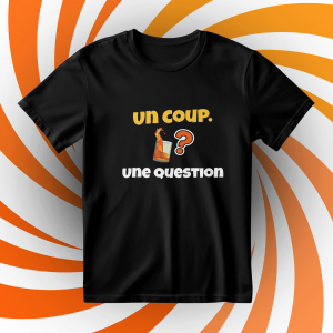 T-shirt Rhum « Un coup, une question »